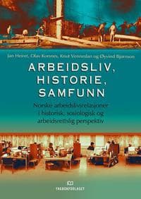 Arbeidsliv, historie, samfunn